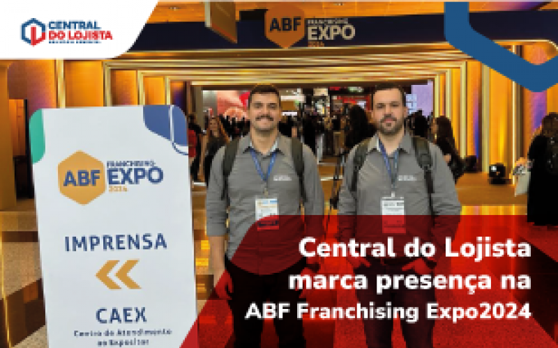 Central do Lojista marca presença na ABF Franchising Expo 2024